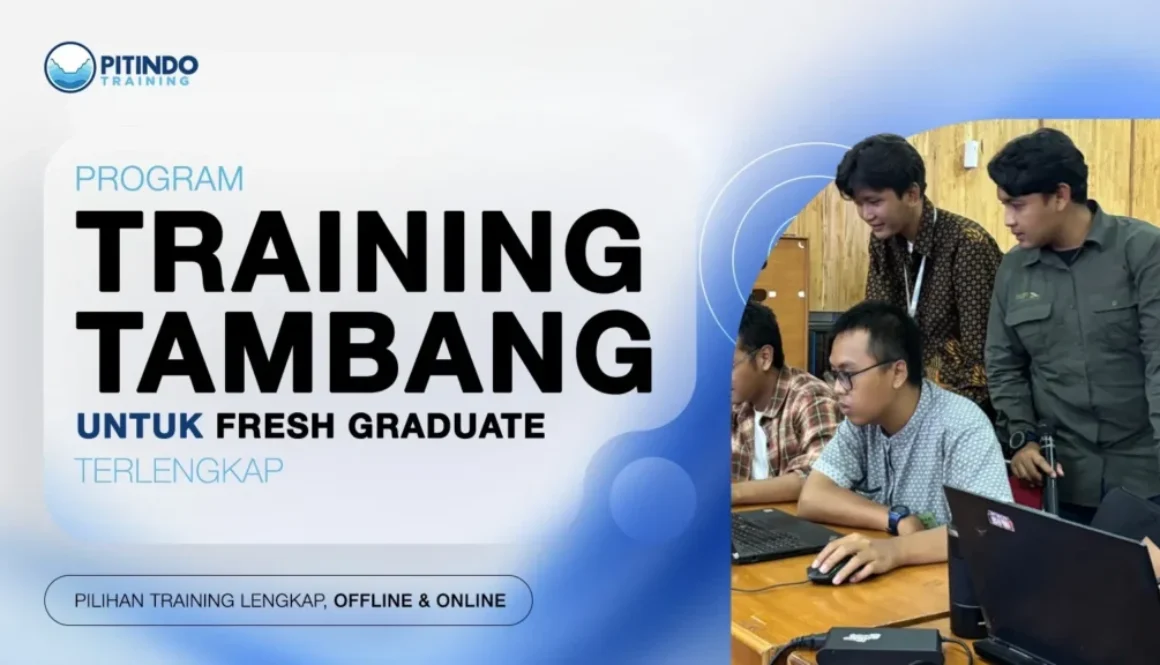 Program Training Tambang untuk Fresh Graduate Terlengkap