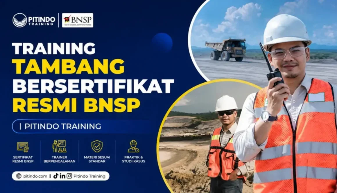Training Tambang Bersertifikat Resmi BNSP Bersama Pitindo Training