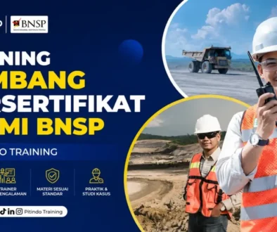 Training Tambang Bersertifikat Resmi BNSP Bersama Pitindo Training