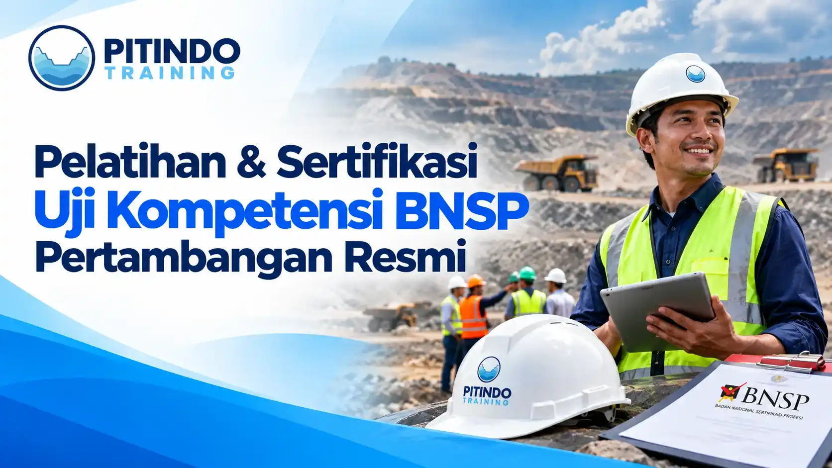 Pelatihan & Sertifikasi Uji Kompetensi BNSP Pertambangan bersama Pitindo Training