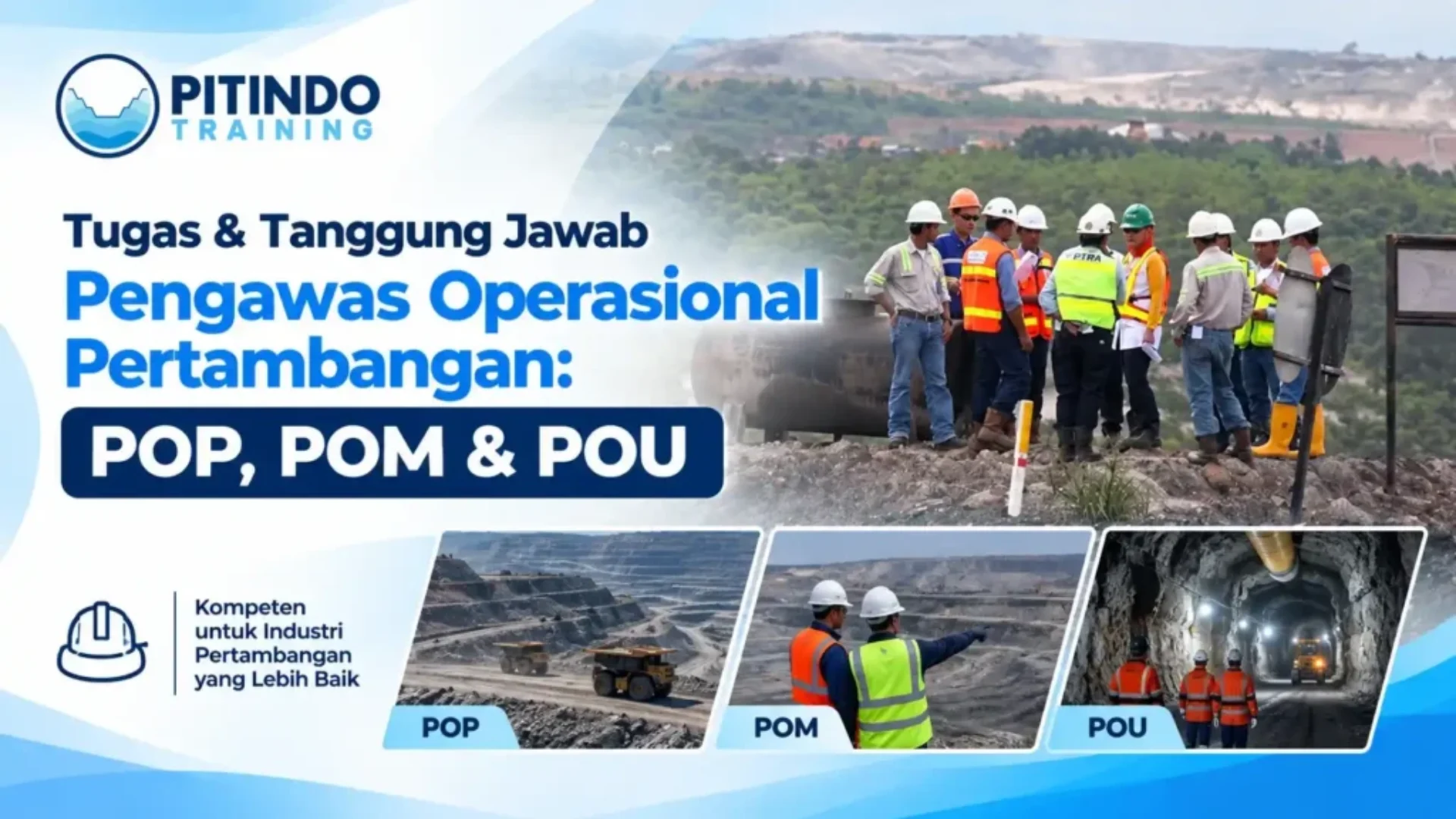Tugas & Tanggung Jawab Pengawas Operasional Pertambangan POP, POM & POU