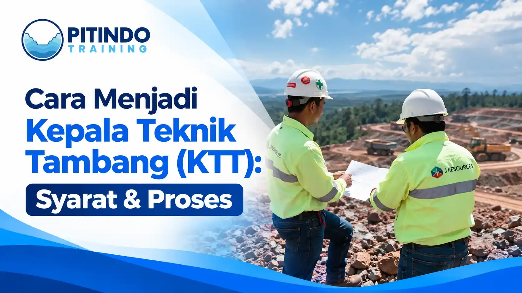 Cara Menjadi Kepala Teknik Tambang (KTT) Syarat & Proses