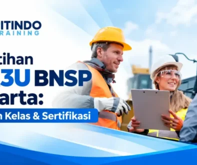 Pelatihan AK3U BNSP Jakarta Pilihan Kelas & Sertifikasi